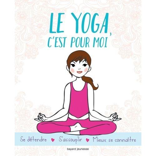 Le Yoga, C'est Pour Moi