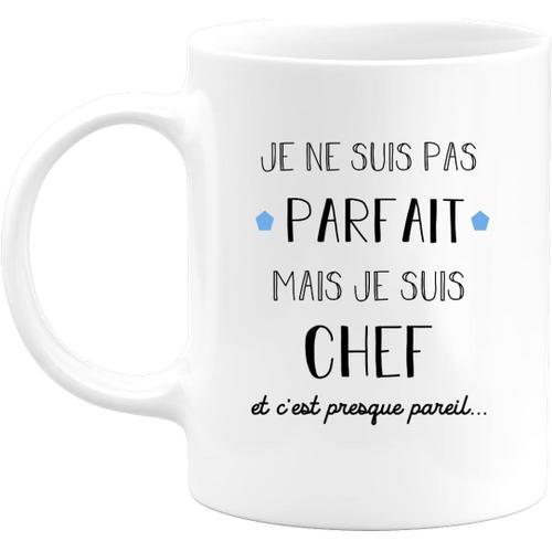 Blanc - Mug Je Ne Suis Pas Parfait Mais Je Suis Chef - Cadeau Chef - Idée Cadeau Pot Départ Retraite Mutation - Tasse Pour Un Nouveau Chef Travail Noël