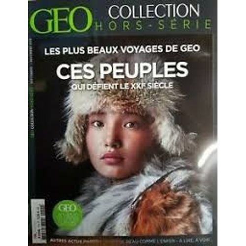 Geo Collection Hors Serie 11 H Ces Peuples Qui Defient Le Xxie Siecle Les Plus Beaux Voyages De Geo