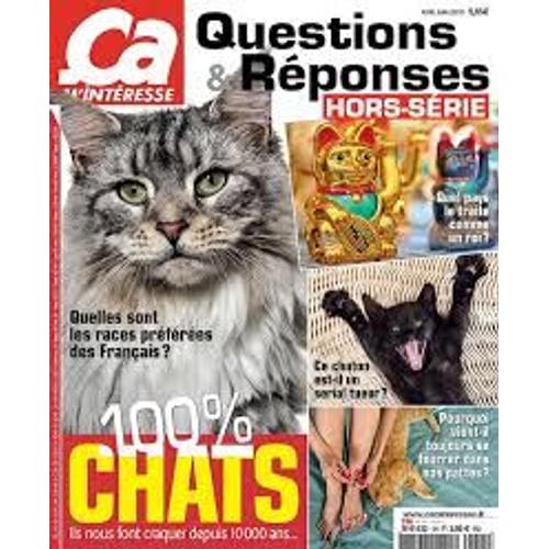 Ça M'intéresse Questions & Reponses Hors Serie 1 100% Chats Ils Nous Font Craquer Depuis 10 000 Ans