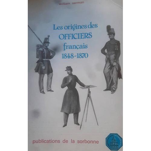 Les Origines Des Officiers Francais, Par William Serman