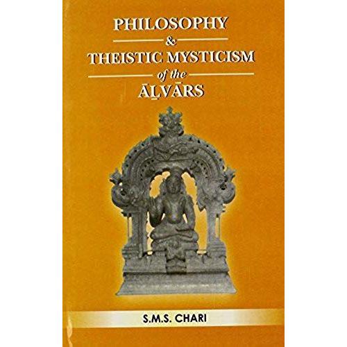 Philosophy & Theistic Mysticism Of The Alvars