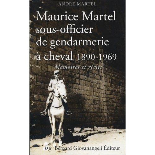 Maurice Martel, Sous-Officier De Gendarmerie À Cheval 1890-1969