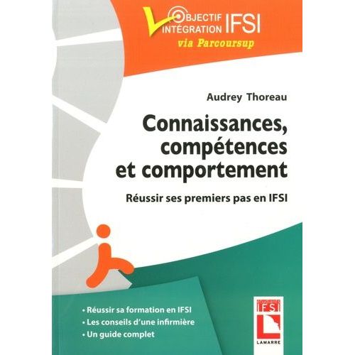 Connaissances, Compétences, Comportement - Réussir Ses Premiers Pas En Ifsi