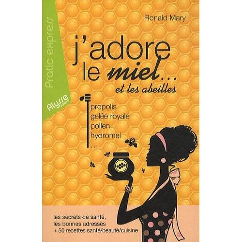 J'adore Le Miel - Et Les Abeilles