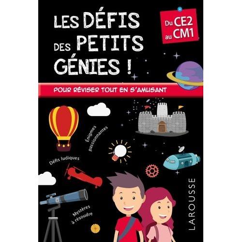 Les Défis Des Petits Génies ! - Du Ce2 Au Cm1, 8-9 Ans