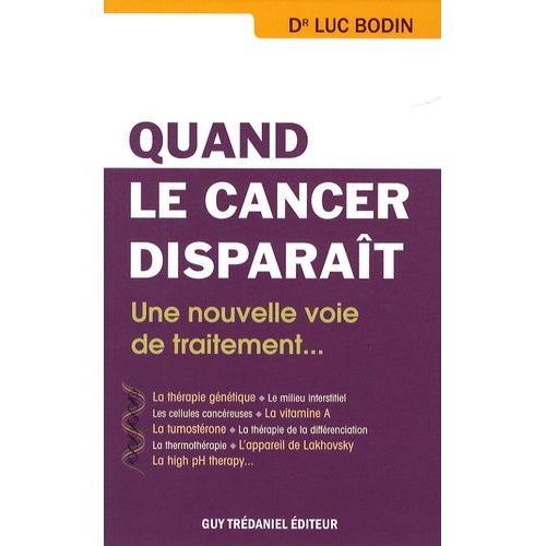 Quand Le Cancer Disparaît - Une Nouvelle Voie De Traitement, Le Retour À La Normale Des Cellules Cancéreuses
