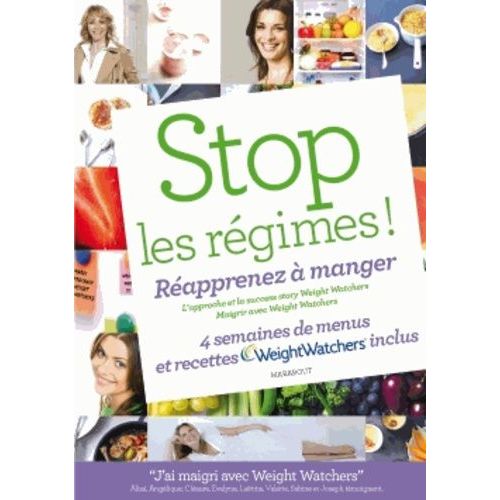 Stop Les Régimes ! - Réapprenez À Manger Avec Weight Watchers