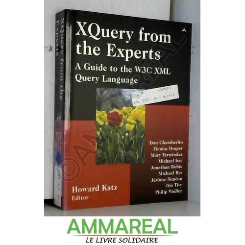 Xquery From The Experts: A Guide To The W3c Xml Query Language