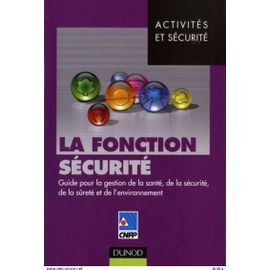 La Fonction Sécurité - Guide Pour La Gestion De La Santé, De La Sécurité, De La Sûreté Et De L'environnement