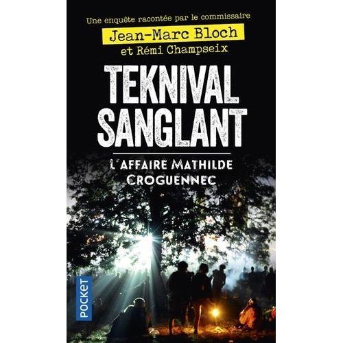 Teknival Sanglant - L'affaire Mathilde Croguennec