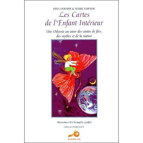 Les Cartes De L'enfant Intérieur - Une Odyssée Au Coeur Des Contes De Fées, Des Mythes Et De La Nature