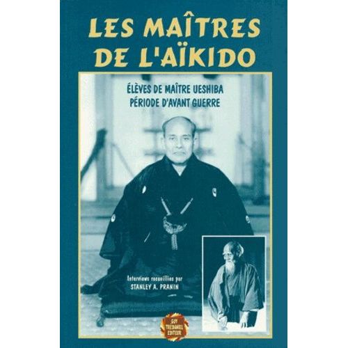 Les Maîtres De L'aïkido - Élèves De Maître Ueshiba, Période D'avant-Guerre