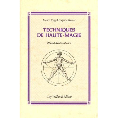 Techniques De Haute-Magie - Manuel D'auto-Initiation