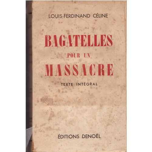 Bagatelles Pour Un Massacre - Texte Intégral