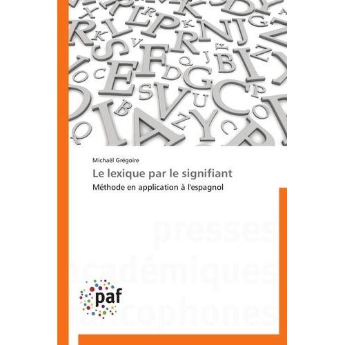 Le Lexique Par Le Signifiant - Méthode En Application À L'espagnol