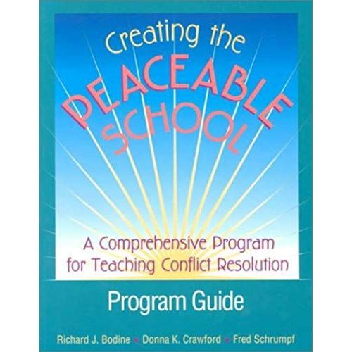 Creating The Peaceable School: A Comprehensive Program For Teaching Conflict Resolution