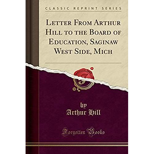 Hill, A: Letter From Arthur Hill To The Board Of Education,