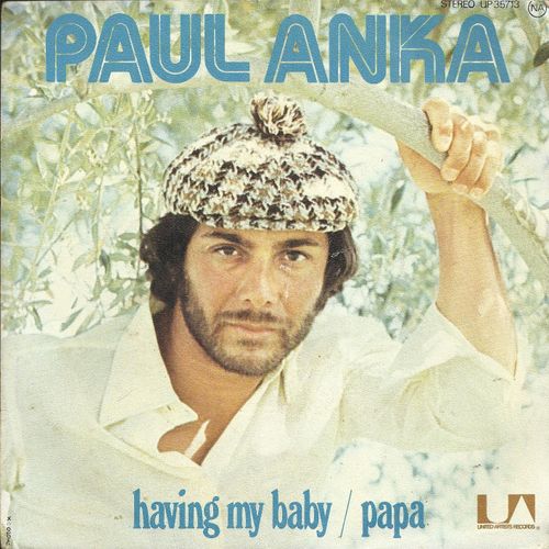 You're Having My Baby (Paul Anka) 2'32 / Papa (Paul Anka) 3'38