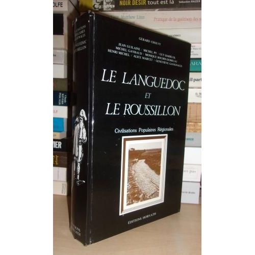Le Languedoc Et Le Roussillon : Civilisations Populaires Régionales