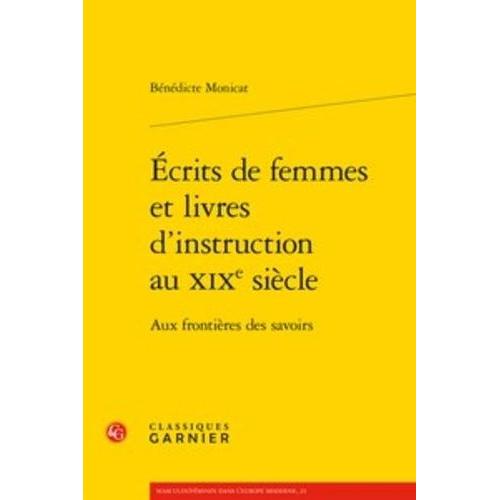 Ecrits De Femmes Et Livres D'instruction Au Xixe Siècle - Aux Frontières Des Savoirs