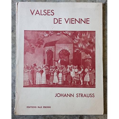 Valses De Vienne - Opérette En 3 Actes Et 7 Tableaux De A. Mouézy-Eon Et Jean Marietti - Couplets De Max Eddy- Musique De Johann Strauss (Père Et Fils) Arrangé Par  Eugène Cools Ed. Max Eschig 1933