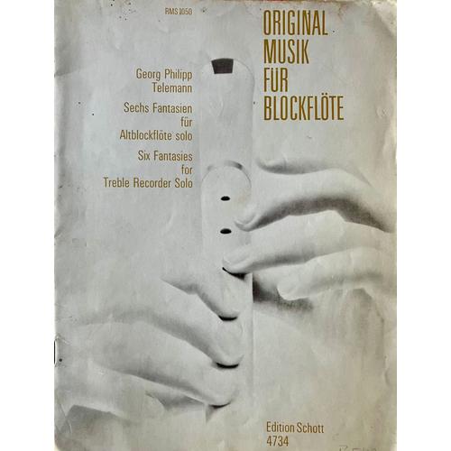 Original Musik Für Blockflöte: Georg Philipp Telemann; Sechs Fantasien Fur Altblockflöte Solo, Six Fantasies For Treble Recorder Solo