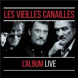 Les Vieilles Canailles, L'album Live - Edition Limitée Triple Vinyles