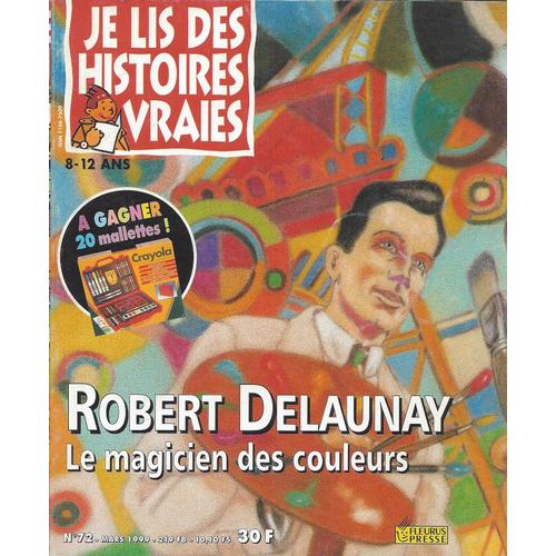 Je Lis Des Histoires Vraies 72 - Robert Delaunay