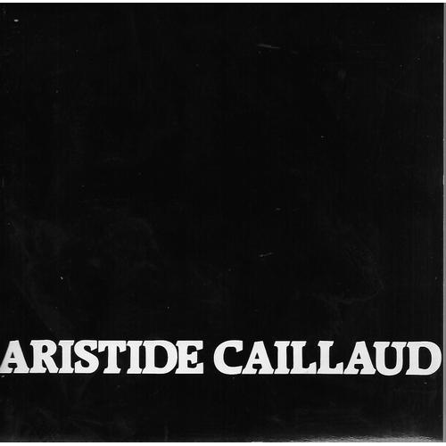 Aristide Caillaud - 26 ¿Uvres Recentes - 18/10/1984-08/12/1984