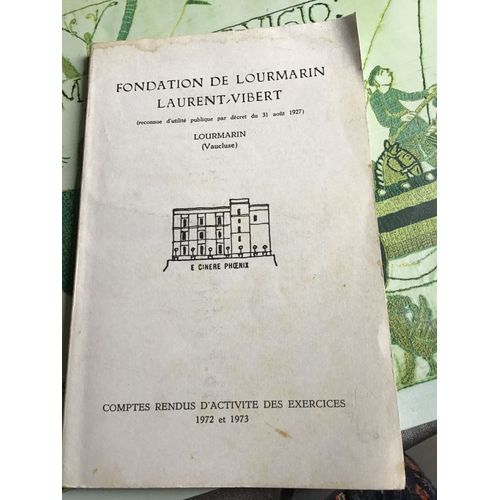 Fondation De Lourmarin Laurent Vibert Comptes Rendus D'activité 1972 Et 1973