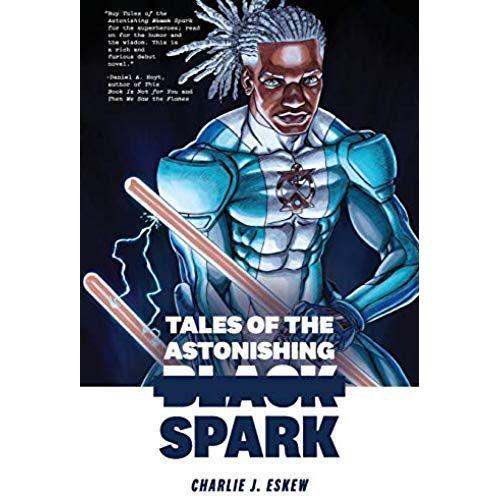 Tales Of The Astonishing Black Spark