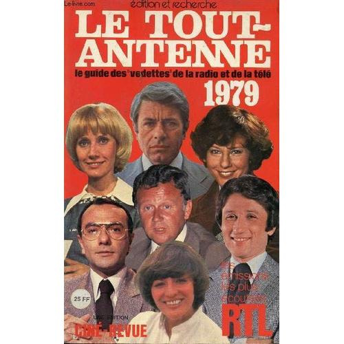 Le Tout Antenne - Le Guide Des Vedettes De La Radio Et De La Télé 1979.