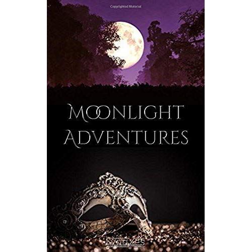 Moonlight Adventures: Three Couples. Three Adventures. One Passion.