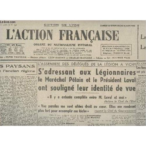 L Action Française N°142 35e Année Sam. 13 & Dim. 14 Juin 42 - Edition De Lyon - Réimpression - Les Paysans Sous L Ancien Régime - S Adressant Aux Légionnaires Le Maréchal Pétain & Le Psdt Laval Ont(...)