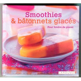 Smoothies & Batonnets Glacés Pour Fondre De Plaisir - Livre Seul