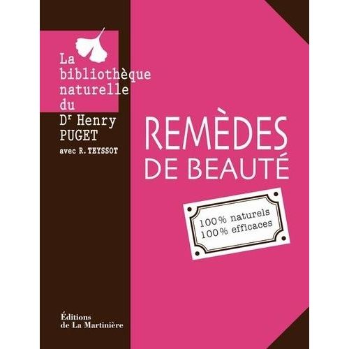 Remèdes De Beauté - 100% Naturels 100% Efficaces
