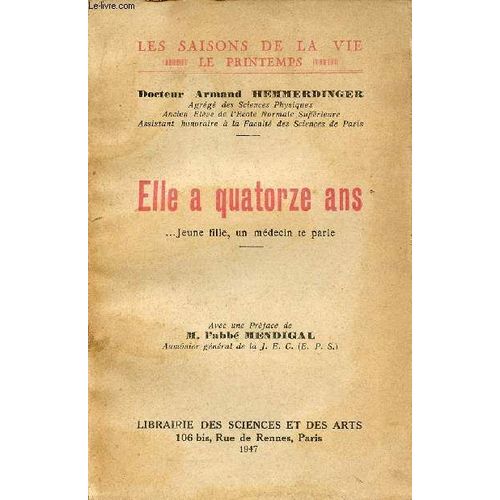 Elle A Quatorze Ans - Jeune Fille Un Médecin Te Parle - Collection Les Saisons De La Vie Le Printemps.