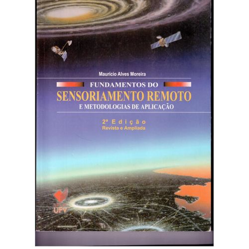 Fundamentos Do Sensoriamento Remoto E Metodologia De Aplicacao 2a Ed