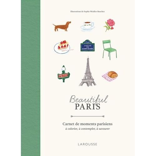 Beautiful Paris - Carnet De Moments Parisiens À Colorier, À Contempler, À Savourer