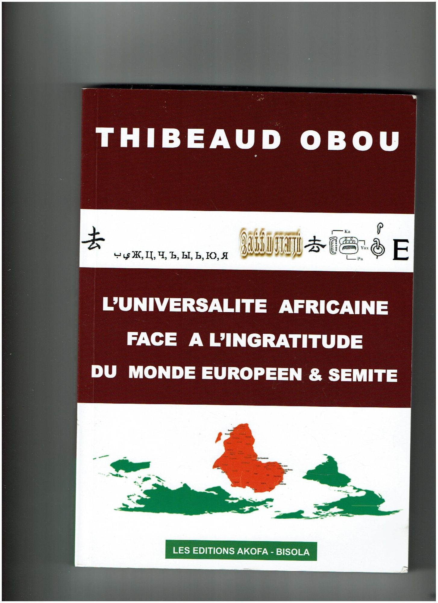 L'universalite Africaine Face À L'ingratitude Du Monde Européen & Semite