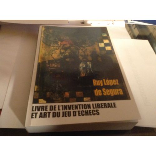 Livre De L'invention Liberale Et Art Du Jeu D'echecs