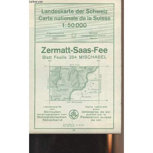 Carte Nationale De La Suisse - Landeskarte Der Schweiz - 1:50 000 - Zermatt-Saas-Fee - Blatt Feuille 284 Mischabel - Carte Nationale Avec Itinéraires De Ski Publiés Par La Fédération Suisse De Ski