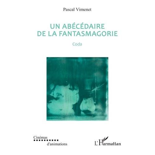 Un Abécédaire De La Fantasmagorie - Coda