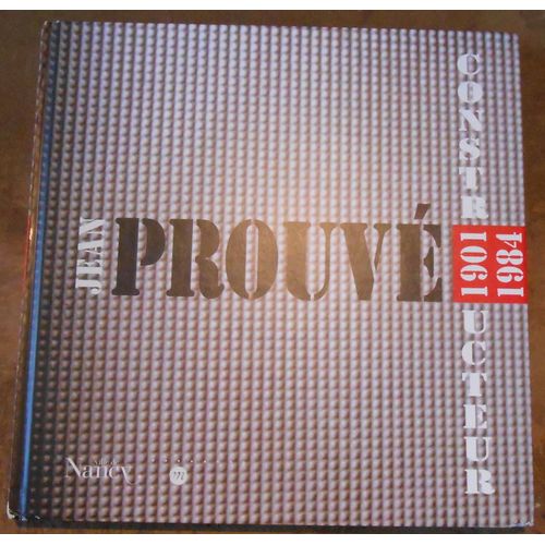 Jean Prouvé Constructeur 1901 1984