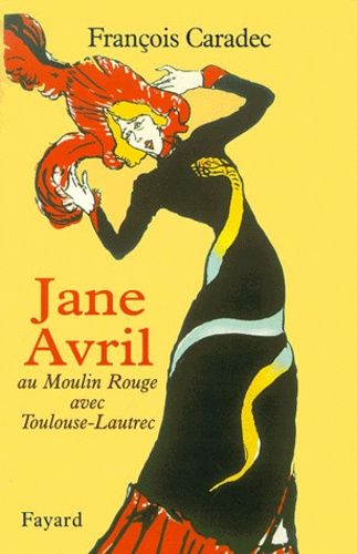 Jane Avril - Au Moulin-Rouge Avec Toulouse-Lautrec