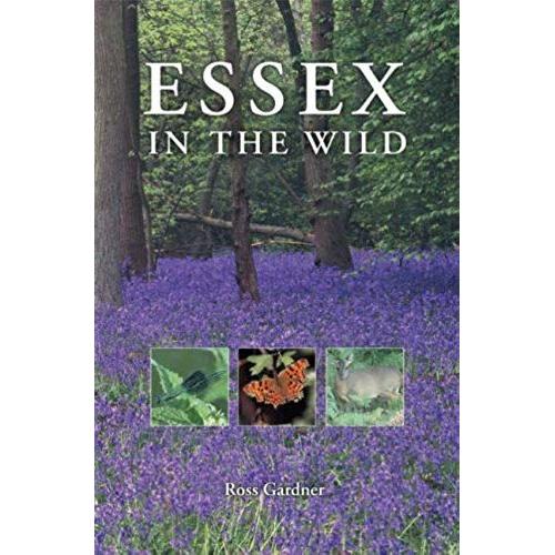 Essex In The Wild (Desert Island Local Histories)