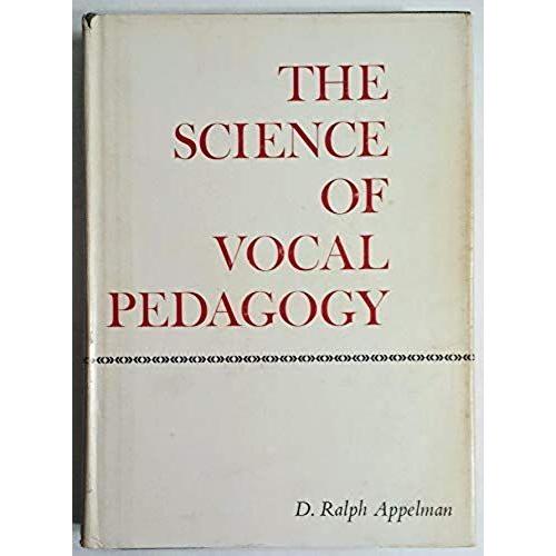 Science Of Vocal Pedagogy: Theory And Application