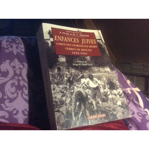 Enfances Juives Limousin - Dordogne - Berry Terres De Refuge 1939 - 1945