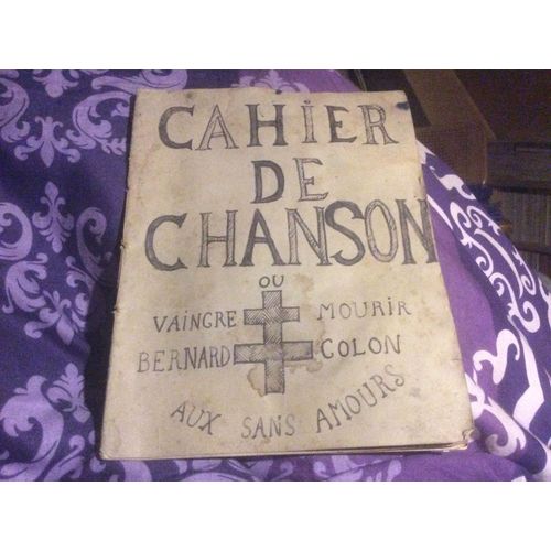 Cahier De Chanson Ou Vaincre Mourir (Bernard Colon ) Aux Sans Amours